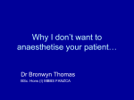 Why I don`t want to anaesthetise your patient…