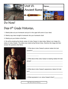 Unit VI: Ancient Rome Do Now! Dear 6th Grade Historian,