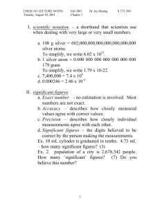 I. scientific notation. – a shorthand that scientists use when dealing