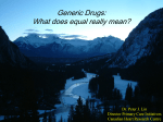 Generic Drugs: What does equal really mean?
