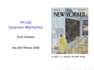 Ph125: Quantum Mechanics