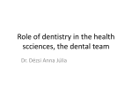 Role of dentistry in the health scciences, the dental team