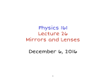 Physics 161 Lecture 26 Mirrors and Lenses December 6, 2016