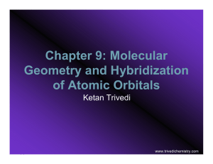 Chapter 9: Molecular Geometry and Hybridization of Atomic Orbitals