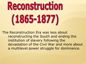 The Reconstruction Era was less about reconstructing the South and