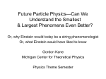 Future Particle Physics—Can We Understand the Smallest
