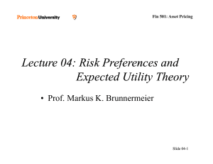 Lecture 04: Risk Preferences and Risk Preferences and Expected