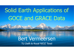 Solid Earth Applications of GOCE and GRACE Data