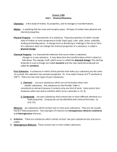 Chemical Reactions Chemistry - is the study of matter, its properties