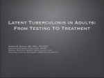 Latent Tuberculosis in Adults: From Testing TO