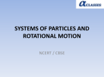 SYSTEMS OF PARTICLES AND ROTATIONAL MOTION