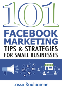 101 Facebook Marketing Tips and Strategies for Small Businesses