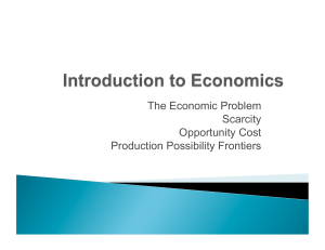 The Economic Problem Scarcity Opportunity Cost Production