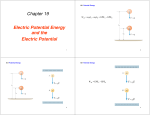 Chapter 19 Electric Potential Energy and the Electric Potential
