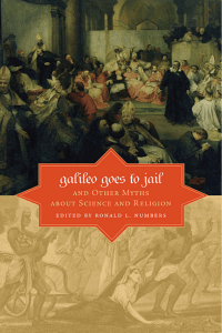 Galileo Goes to Jail and Other Myths about