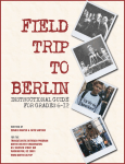 FIELD TRIP TO BERLIN - Hosting Site for the Transatlantic Outreach