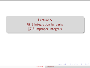 Lecture 5 §7.1 Integration by parts §7.8 Improper integrals