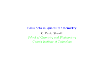 Basis Sets in Quantum Chemistry C. David Sherrill School of