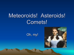Meteoroids! Asteroids! Comets!
