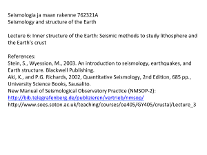 Seismologia ja maan rakenne 762321A Seismology and