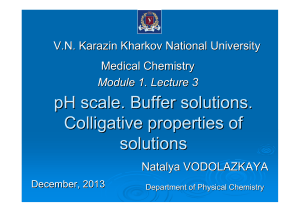 pH scale. Buffer solutions. Colligative properties of solutions