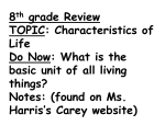 8th grade Review TOPIC: Characteristics of Life Do Now: What is the