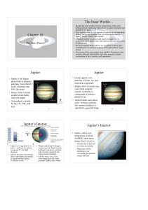 Chapter 10 The Outer Worlds… Jupiter Jupiter Jupiter`s Interior