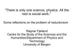 “There is only one science, physics. All the rest is social work.”