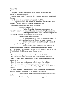 Cancer:19.3 A. - Oncogenes – cancer causing genes found in some