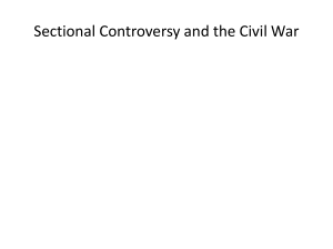 Sectional Controversy and the Civil War