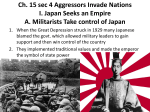 Ch. 15 sec 4 Aggressors Invade Nations I. Japan Seeks an