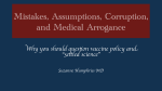 Mistakes, Assumptions, Corruption, and Medical Arrogance