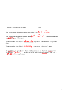 1 Net Force, Acceleration and Mass Date ______ The acceleration