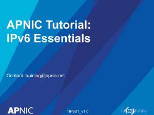 APNIC Tutorial: IPv6 Essentials