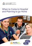 When to come to hospital and planning to go home
