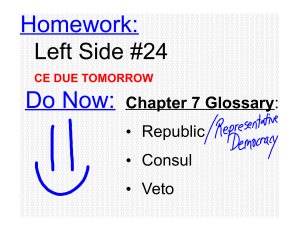Do Now: Chapter 7 Glossary: • Republic • Consul • Veto