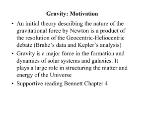 Gravity: Motivation • An initial theory describing the nature of the