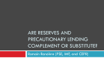 ARE RESERVES AND PRECAUTIONARY LENDING