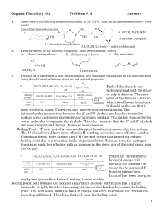 1 Organic Chemistry 101 Problems #13 Answers 1. 2. 3. Each of the
