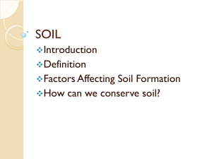Introduction Definition Factors Affecting Soil Formation How can we