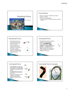 called a centripetal force Centripetal means “center