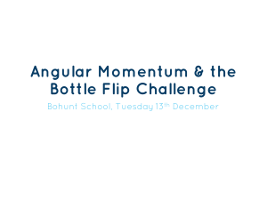 Bottle Flip/ Angular Momentum