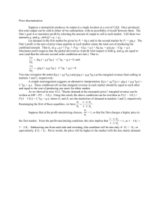 Price discrimination Suppose a monopolist produces its output at a