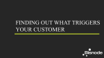 finding out what triggers your customer