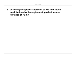 1 A car engine applies a force of 65 kN, how much work is done by