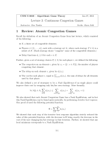 Lecture 3: Continuous Congestion Games 1 Review: Atomic