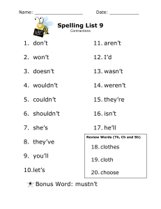 Spelling List 9 1. don`t 2. won`t 3. doesn`t 4