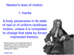 Newton`s laws of motion: 1: Inertia A body perseveres in its state of