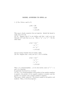 MODEL ANSWERS TO HWK #4 1. (i) Yes. Given a and b ∈ Z, ϕ(ab