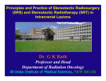 Stereotactic radiotherapy (SRT) Dr. Rath